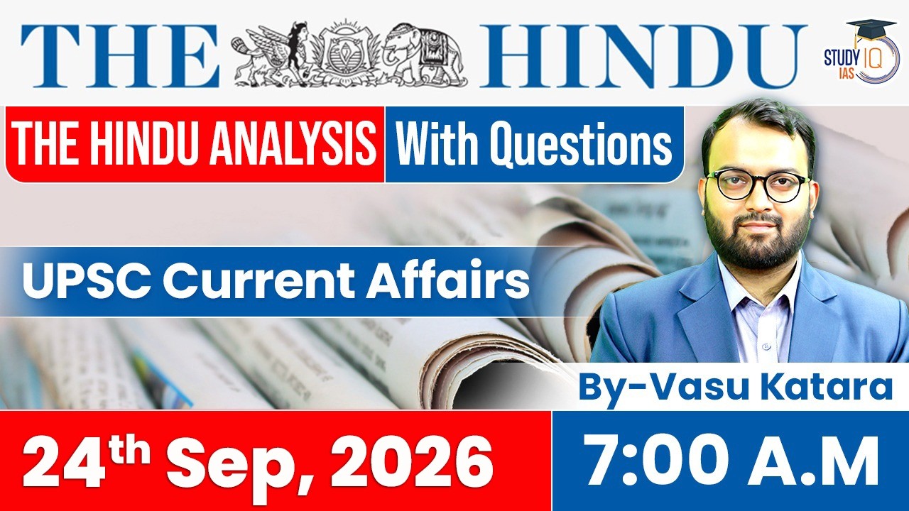 The Hindu newspaper Analysis | 24 September 2026 | UPSC Current Affairs | PIB & Editorial | StudyIQ