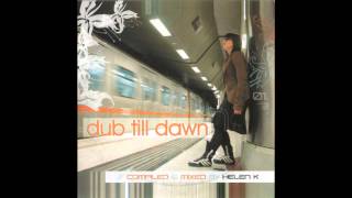 Helen K – Dub Till Dawn [HD]