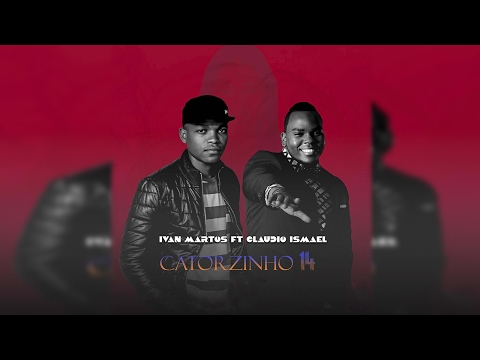 Ivan Martos Feat. Claudio Ismael - Catorzinho 14