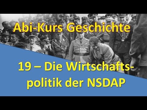 Abi-Kurs Geschichte - 19 Die Wirtschaftspolitik der NSDAP
