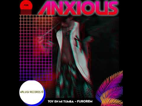 ⚰️Toy en mi tumba⚰️ - Furorem //Anxious V.3\\  (Prod  Guala Beatz)