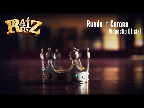 La Raíz - Rueda la Corona | Videoclip Oficial