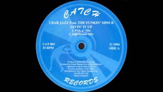 2 Bar Jazz Feat. The Funkin' Miss B - Givin' It Up (Pick N' Mix)