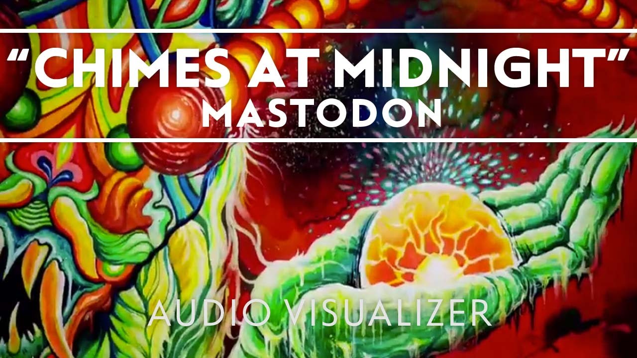 Mastodon - Chimes At Midnight [Audio Visualizer] - YouTube