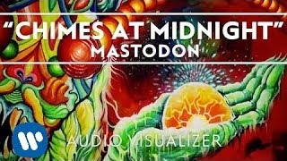 Mastodon - Chimes At Midnight [Audio Visualizer]