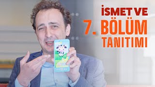 İsmet Ve – 7.Bölüm Tanıtımı