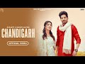 New Punjabi Song | Chandigarh (Official Video) Gurjazz & Gurlez Akhtar | Love Gill | Latest Punjabi