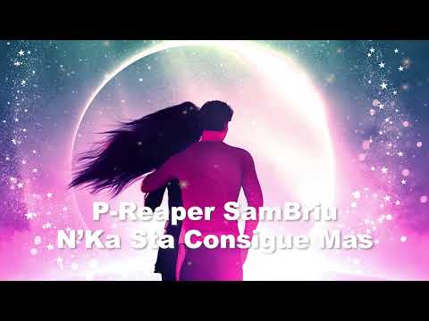 P-Reaper SamBriu - N'Ka Sta Consigue