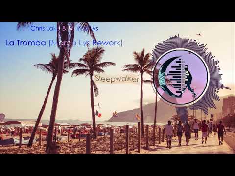 Chris Lake & Marco Lys - La Tromba (Marco Lys Rework)