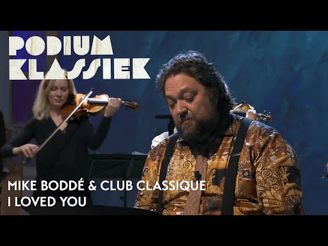 Mike Boddé & Club Classique - Claus Ogerman - I Loved You | Podium Klassiek