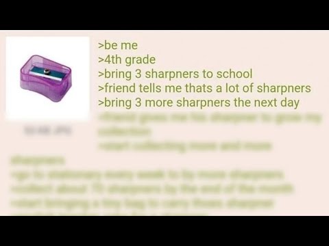 Anon has a lot of sharpners - 4chan greentext storytime