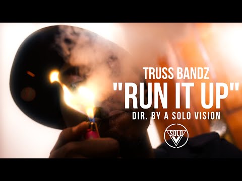 Truss Bandz - "Run It Up" (Official Video) | Dir. By @aSoloVision