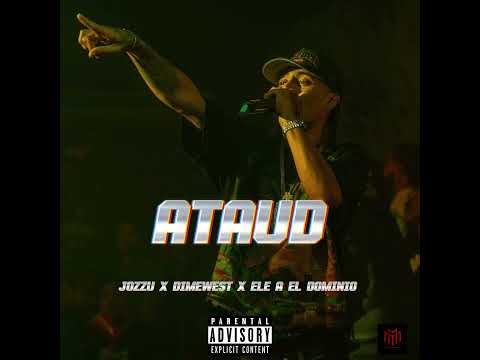 Jozzu x @dimewesttv  x @ElDominioOficial    - ATAUD (Prod. @YeckoOnTheBeat ) 