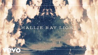 Hallie Ray Light Music Video