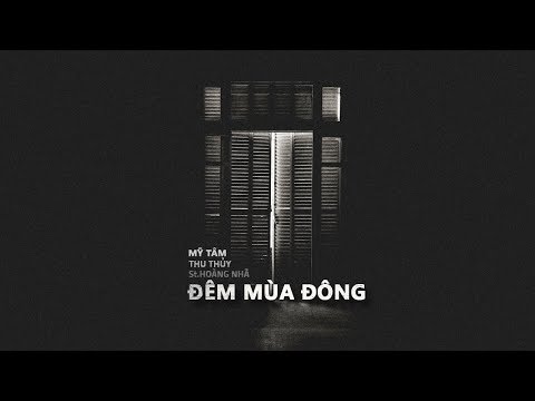 Đêm Mùa Đông - Mỹ Tâm x Thu Thủy | St.Hoàng Nhã「Lyric Video」