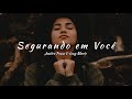 Justice Posas Izzy Marie Hold On To You Tradução