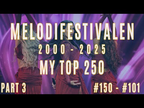 MELODIFESTIVALEN 2000 - 2015: MY TOP 250 [Part III, #150 - #101]