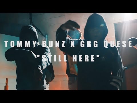 Tommy Bunz X GBG Quese - Still Here (Official Video) | Shot By @UNRULY_WES