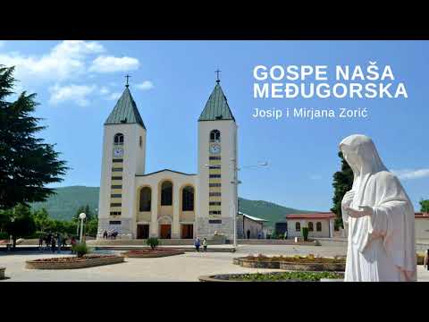 Josip i Mirjana Zoric - Gospe Nasa Medugorska