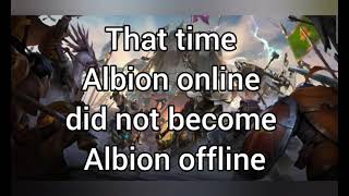 That time Albion Online did not become Albion Offline (Albion Online had no main