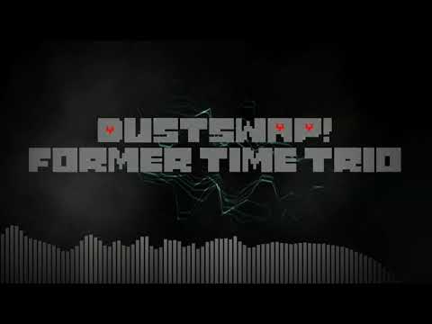 [Undertale AU] Swapdust!Former Time Trio