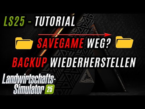 LS25 Tutorial - So stellt ihr euer savegame Backup wieder her! - Savegame verloren?
