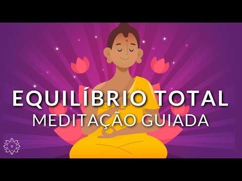MEDITAÇÃO GUIADA: EQUILÍBRIO TOTAL EM 10 MINUTOS