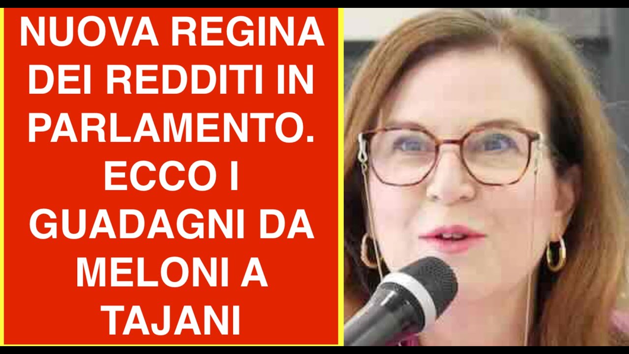 NUOVA REGINA DEI REDDITI IN PARLAMENTO. ECCO I GUADAGNI DA MELONI A TAJANI