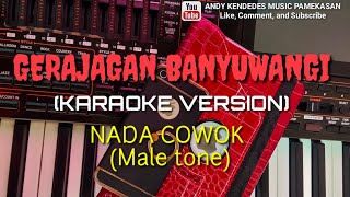 Download lagu GERAJAGAN BANYUWANGI (KARAOKE) -- NADA COWOK (Male tone) mp3