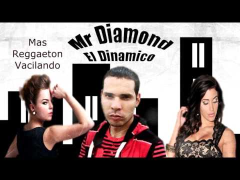 (Música de Reggaeton )Vacilando de Mr Diamond El Dinamico