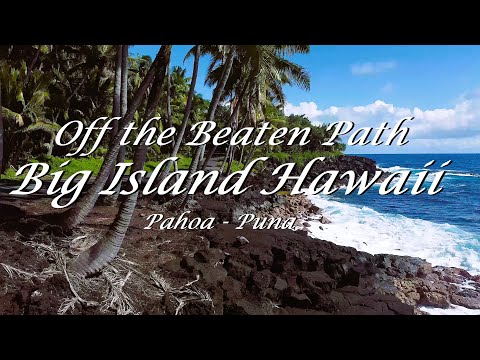 Discover the Big Island of Hawaii - Puna District - Tour Big Island Hawaii East side - Pahoa & Puna