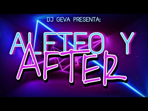 ALETEO Y AFTER | MIX 2022 | DJ GEVA