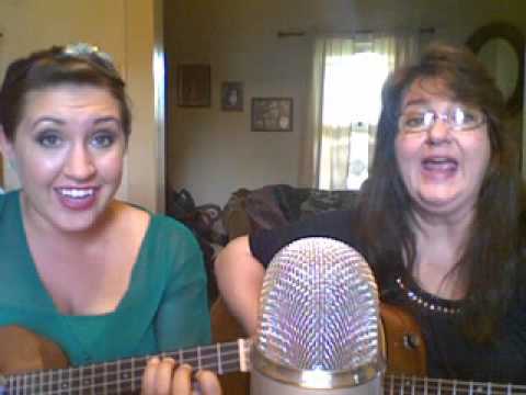 Mother/Daughter Duet - Becky & Claudia sing 