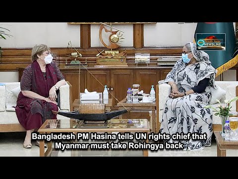 Bangladesh PM Hasina tells UN rights chief that Myanmar must take Rohingya back