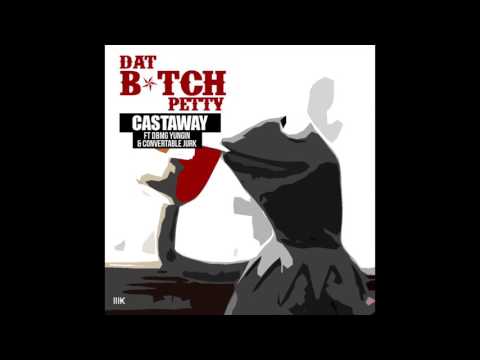 Castaway feat. DBMG Yungin & Convertable Jurk - "Petty" OFFICIAL VERSION