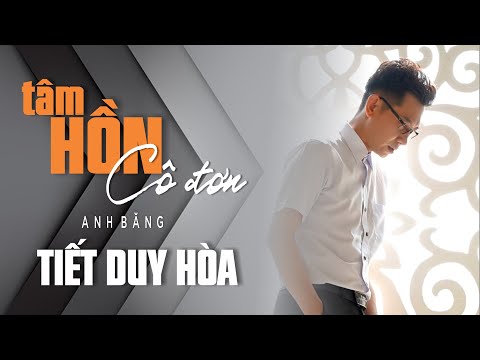 Tâm Hồn Cô Đơn - Tiết Duy Hòa | Nhạc Vàng Hay Nhất