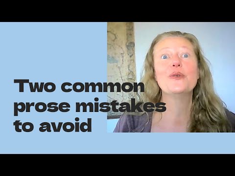 Two common prose mistakes writers need to avoid