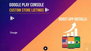 Master Custom Store Listings for Google Play Console | Increase Your C