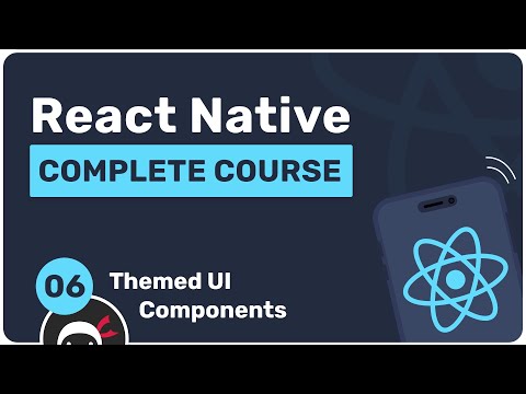 Complete React Native Tutorial #6 - Themed UI Components