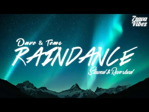 Dave - Raindance ft. Tems (𝙨𝙡𝙤𝙬𝙚𝙙 + 𝙧𝙚𝙫𝙚𝙧𝙗)