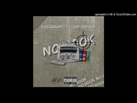 Kidd Gwuapo- No Hook (Feat. Kay Savage)