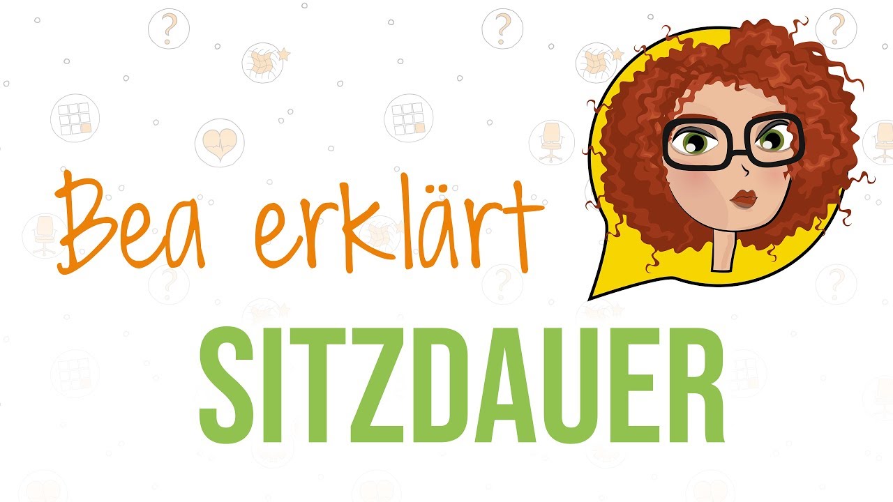 Video abspielen: Sitzdauer erklärt Erklärvideo: maximale Sitzdauer auf dem Bürostuhl