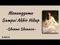 Menunggumu Sampai Akhir Hidup - Shanna Shannon | Lirik Lagu