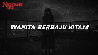 Download lagu WANITA BERBAJU HITAM (NIGHTMARE SIDE  2022) - ARDAN RADIO mp3