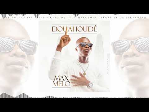 Max Melo - Douahoudé (son officiel)