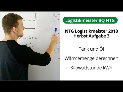 NTG Logistikmeister 2018-2 Aufgabe 3 - Tank und Öl, Wärmemenge, Kilowattstunde kWh