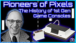 Pioneers of Pixels - The History of 1st Gen Video Game Consoles
