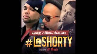 Napoles  ft Sensato & Fito Blanko -  La Shorty