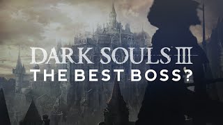 The best boss in Dark Souls 3