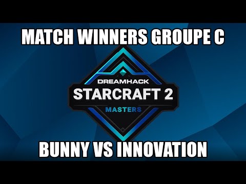 Dreamhack Last Chance - Bunny vs Innovation - Match Winner - Groupe C
